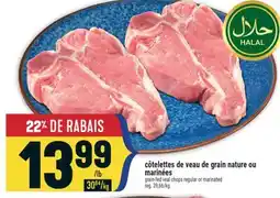 Marché Adonis CÔTELETTES DE VEAU DE GRAIN NATURE OU MARINÉES | GRAIN-FED VEAL CHOPS REGULAR OR MARINATED offer