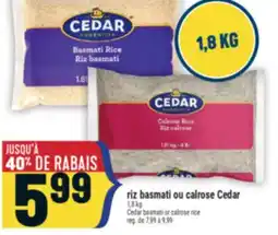 Marché Adonis Riz basmati ou calrose Cedar | Cedar basmati or calrose rice offer