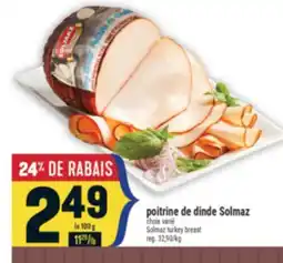 Marché Adonis POITRINE DE DINDE SOLMAZ | SOLMAZ TURKEY BREAST offer