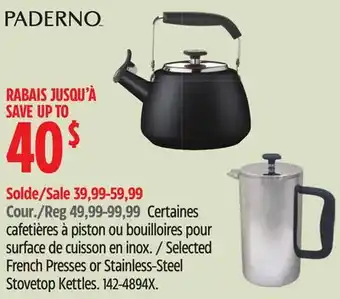 Canadian Tire PADERNO Selected French Presses or Stainless-Steel Stovetop Kettles offer