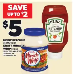 Loblaws HEINZ KETCHUP, 750 ML/1L OR KRAFT MIRACLE WHIP WHIP, 890 ML offer