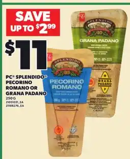 Loblaws PC SPLENDIDO PECORINO ROMANO OR GRANA PADANO, 250 G offer