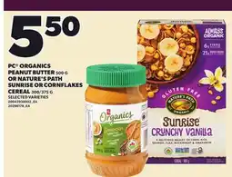 Loblaws PC ORGANICS PEANUT BUTTER, 500 G OR NATURE'S PATH SUNRISE OR CORNFLAKES CEREAL, 300/375 G offer