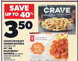 Loblaws CRAVE OR KRAFT DINNER ENTRÉES, 200-340 G OR PC OR BLUE MENU ENTRÉES, 212-365 G offer
