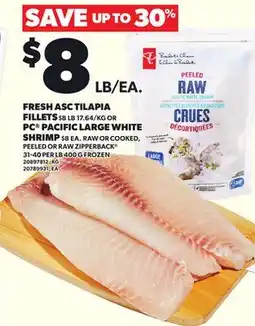 Loblaws FRESH ASC TILAPIA FILLETS OR PC PACIFIC LARGE WHITE SHRIMP, 31-40 PER LB 400 G offer