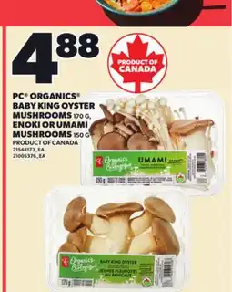 Loblaws PC ORGANICS BABY KING OYSTER MUSHROOMS, 170 G, ENOKI OR UMAMI MUSHROOMS, 150 G offer