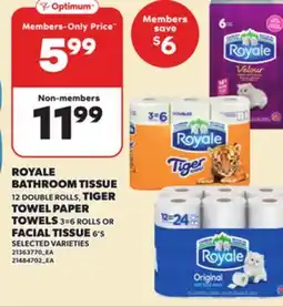 Loblaws ROYALE BATHROOM TISSUE, 12 DOUBLE ROLLS, TIGER TOWEL PAPER TOWELS, 3=6 ROLLS OR FACIAL TISSUE, 6'S offer