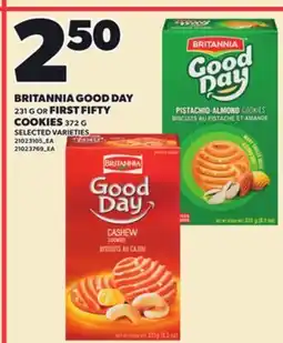 Loblaws BRITANNIA GOOD DAY, 231 G OR FIRST FIFTY COOKIES, 372 G offer