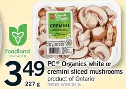 Fortinos PC ORGANICS WHITE OR CREMINI SLICED MUSHROOMS, 227 g offer