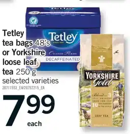 Fortinos TETLEY TEA BAGS 48'S OR YORKSHIRE LOOSE LEAF TEA 250 G offer