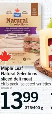 Fortinos MAPLE LEAF NATURAL SELECTIONS SLICED DELI MEAT, 375/400 g offer