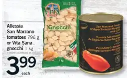 Fortinos ALLESSIA SAN MARZANO TOMATOES, 796 G OR VITA SANA GNOCCHI, 1 KG offer