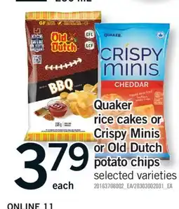 Fortinos QUAKER RICE CAKES OR CRISPY MINIS OR OLD DUTCH POTATO CHIPS, 250 ML offer