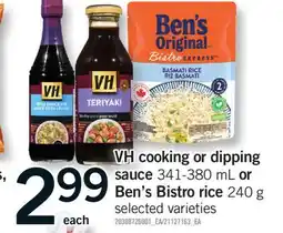 Fortinos VH COOKING OR DIPPING 341-380 ML OR BEN'S BISTRO RICE 240 G offer