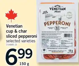 Fortinos VENETIAN CUP & CHAR SLICED PEPPERONI, 150 G offer