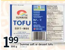 Fortinos SUNRISE SOFT OR DESSERT TOFU, 300g offer