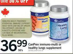 Fortinos CANPREV IMMUNO-MULTI OR HEALTHY LUNGS SUPPLEMENT, 90's offer