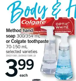 Fortinos METHOD HAND SOAP, 300/354 ML or COLGATE TOOTHPASTE, 70-150 ML offer