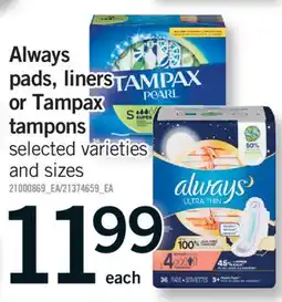 Fortinos ALWAYS PADS, LINERS OR TAMPAX TAMPONS offer