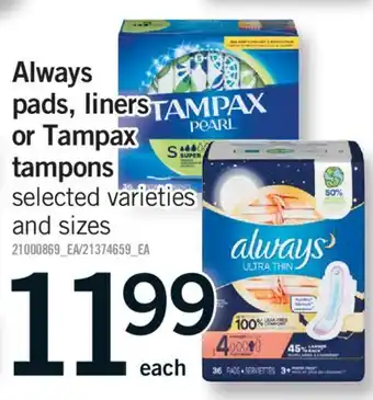 Fortinos ALWAYS PADS, LINERS OR TAMPAX TAMPONS offer
