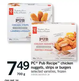 Fortinos PC PUB RECIPE PUB RECIPE CHICKEN CHICKEN NUGGETS, STRIPS OR BURGERS, 700 G offer
