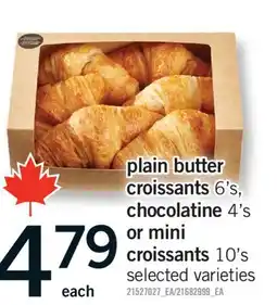 Fortinos PLAIN BUTTER CROISSANTS 6'S, CHOCOLATINE 4'S OR MINI CROISSANTS 10'S offer
