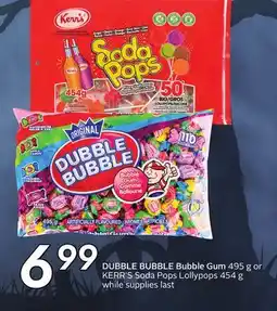 Sobeys DUBBLE BUBBLE Bubble Gum 495 g or KERR'S Soda Pops Lollypops 454 g offer