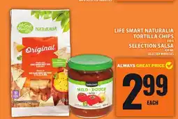 Food Basics LIFE SMART NATURALIA TORTILLA CHIPS, SELECTION SALSA offer