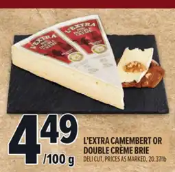 Metro L'EXTRA CAMEMBERT OR DOUBLE CRÈME BRIE offer