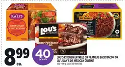 Metro LOU'S KITCHEN ENTREES OR PEAMEAL BACK BACON OR LIL'JUAN'S OR MEXICAN CUISINE offer