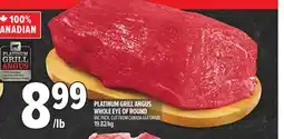 Metro PLATINUM GRILL ANGUS WHOLE EYE OF ROUND offer