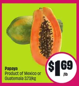 Chalo FreshCo Papaya Product of Mexico or Guatemala 3.73/kg offer