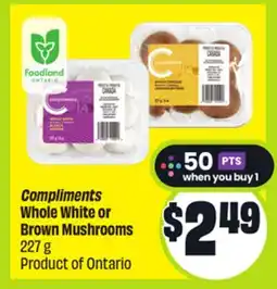 FreshCo Compliments Whole White or Brown Mushrooms 227 g Product of Ontario offer