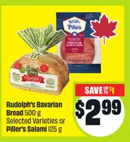 FreshCo Rudolph's Bavarian Bread 500 g Selected Varieties or Piller's Salami 125 g offer