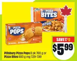 FreshCo Pillsbury Pizza Pops 8 pk 760 g or Pizza Bites 693 g offer