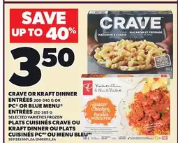 Independent Grocer CRAVE OR KRAFT DINNER ENTRÉES, 200-340 G OR PC OR BLUE MENU ENTRÉES, 212-365 G offer
