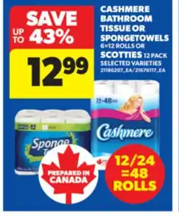 Real Canadian Superstore CASHMERE BATHROOM TISSUE OR SPONGETOWELS 6 = 12 ROLLS OR SCOTTIES 12 PACK offer