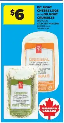 Real Canadian Superstore PC GOAT CHEESE LOGS 140 G OR GOAT CRUMBLES, 165/175 G offer