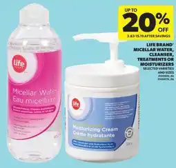 Real Canadian Superstore LIFE BRAND MICELLAR WATER, CLEANSER, TREATMENTS OR MOISTURIZERS offer