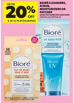 Real Canadian Superstore BIORÉ CLEANSERS, SCRUB, MOISTURIZERS OR PATCHES offer