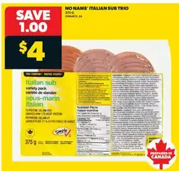 Real Canadian Superstore NO NAME ITALIAN SUB TRIO, 375 G offer