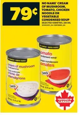 Real Canadian Superstore NO NAME CREAM OF MUSHROOM, TOMATO, CHICKEN NOODLE OR VEGETABLE CONDENSED SOUP, 284 ML offer