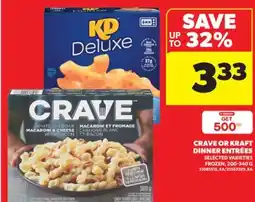 Real Canadian Superstore CRAVE OR KRAFT DINNER ENTRÉES, 200-340 G offer