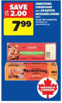 Real Canadian Superstore ARMSTRONG CHEESE BARS, 600 G OR SAPUTO MOZZARELLISSIMA, 690 G offer