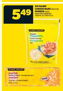 Real Canadian Superstore NO NAME CHEESE BARS 400 G OR SHREDS 320 G offer