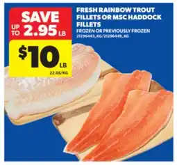 Real Canadian Superstore FRESH RAINBOW TROUT FILLETS OR MSC HADDOCK FILLETS offer
