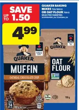 Real Canadian Superstore QUAKER BAKING MIXES, 750/900 G OR OAT FLOUR, 700 G offer