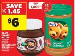 Real Canadian Superstore KRAFT PEANUT BUTTER 750 G/1 KG OR HAZELNUT SPREAD 725 G offer