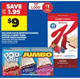 Real Canadian Superstore KELLOGG'S RICE KRISPIES SQUARES, SPECIAL K CRISPY BARS OR POP TARTS PASTRIES, 24-40'S, 500 G-1.15 KG offer
