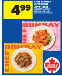 Real Canadian Superstore CHEF BOMBAY ENTRÉES OR APPETIZERS, 240-354 G offer